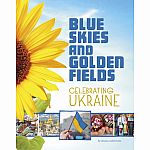 Blue Skies and Golden Fields: Celebrating Ukraine book