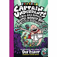 Captain Underpants Vol. 7: Captain Underpants and the Big, Bad Battle of the Bionic Booger Boy Part 2