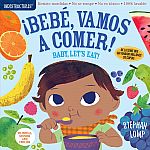 Bebe, Vamos A Comer!/Baby, Let's Eat! - Indestructibles