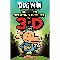 Dog Man Guide to Creating Comics in 3-D 