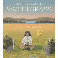 The First Blade of Sweetgrass: A Native American Story
