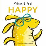 First Feelings Series: When I Feel Happy - Board Book