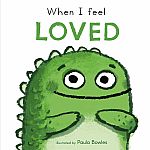 First Feelings Series: When I Feel Loved - Board Book