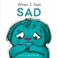 First Feelings Series: When I Feel Sad - Board Book