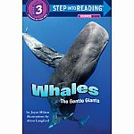 Whales: The Gentle Giants - Step into Reading Step 3