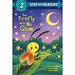 The Firefly with No Glow   - Step into Reading Step 2  