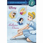 Disney Princess: Ballerina Princess - Step into Reading Step 2