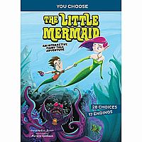 You Choose: The Little Mermaid: An Interactive Fairy Tale Adventure