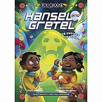 You Choose: Hansel and Gretel: An Interactive Fairy Tale Adventure