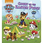 Paw Patrol: Count on the Easter Pups!.