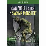 You Choose: Can You Catch a Swamp Monster?: A Monster Hunt