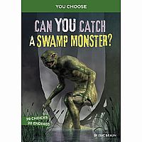 You Choose: Can You Catch a Swamp Monster?: A Monster Hunt
