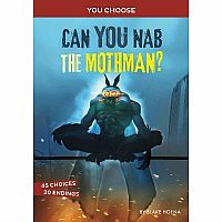 You Choose: Can You Nab The Mothman: A monster hunt