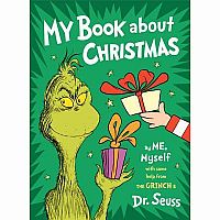 My Book About Christmas by Me, Myself: With Some Help From the Grinch & Dr. Seuss