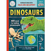 Merriam and Websters Talk Like an Expert Dinosaurs - 400 Words for Budding Paleontologists