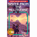 Choose Your Own Adventure - Sister From the Multiverse