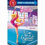Barbie: I Can Be a Gymnast - Step into Reading Step 1.