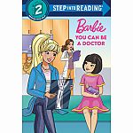 Barbie: You Can Be A Doctor - Step into Reading Step 2