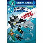 DC Super Friends: Shark Attack - Step into Reading Step 2