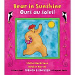 Bear in Sunshine/Ours Au Soleil - A French & English Bilingual Book