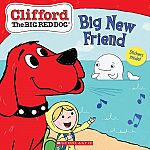 Clifford The Big Red Dog: Big New Friend