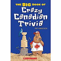 The BIG Book of Crazy Canadian Trivia 