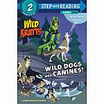 Wild Kratts: Wild Dogs and Canines! - A Science Reader - Step into Reading Step 2