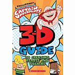 Captain Underpants 3-D Guide to Creating Heroes and Villains