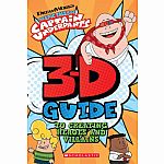 Captain Underpants 3-D Guide to Creating Heroes and Villains 