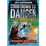 Countdown to Danger: Canadian Survival - Choose Your Own Ending!