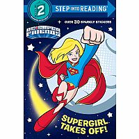 DC Super Friends: Supergirl Takes Off! - Step into Reading Step 2