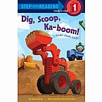 Dig, Scoop, Ka-boom! - Step into Reading Step 1