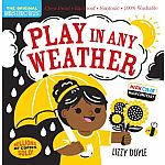 Play in Any Weather - Indestructibles