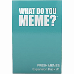 What Do You Meme? Fresh Memes Expansion Pack 1