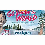 Go Show the World: A Celebration of Indigenous Heroes   
