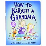 How to Babysit A  Grandma