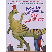 How Do Dinosaurs Say Goodbye?  