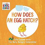 How Does an Egg Hatch? Life Cycles with The Very Hungry Caterpillar - Board Book