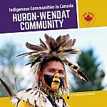 Huron-Wendat Community - Aboriginal Canadian Communities 