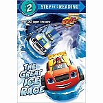Blaze and the Monster Machines: The Great Ice Race - Step into Reading Step 2   