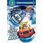 Blaze and the Monster Machines: The Great Ice Race - Step into Reading Step 2