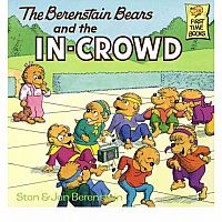 The Berenstain Bears and the In-Crowd