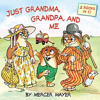 Little Critter: Just Grandma, Grandpa, and Me  