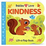 Babies Love: Kindness - Lift-a-Flap Board Book