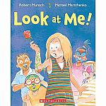 Look At Me! by Robert Munsch