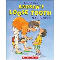 Andrew's Loose Tooth by Robert Munsch.