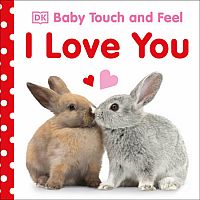 I Love You - Baby Touch and Feel Book  