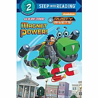 Rusty Rivets: Magnet Power! - Step into Reading Step 2 
