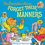 The Berenstain Bears Forget Their Manners.  