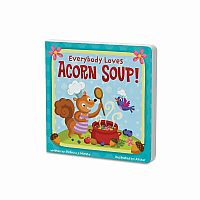 Everyone Loves Acorn Soup